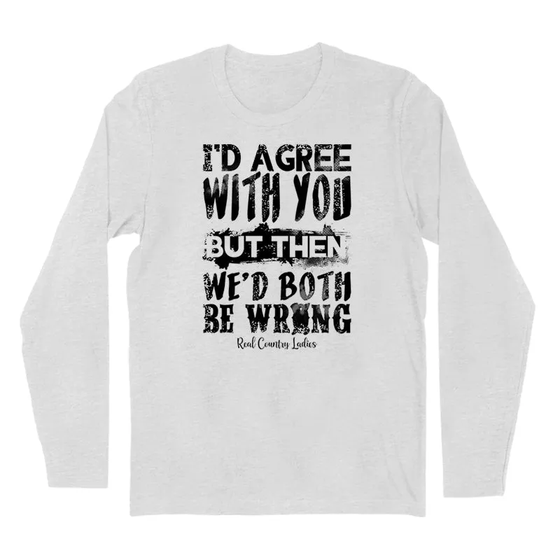 We'd Both Be Wrong Black Print Hoodies & Long Sleeves