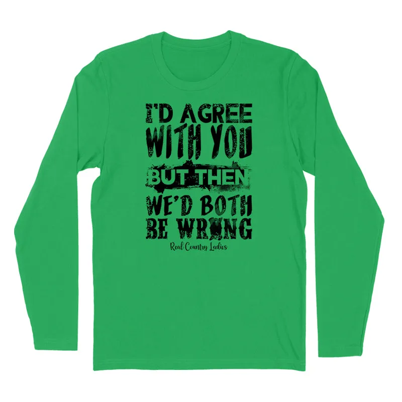 We'd Both Be Wrong Black Print Hoodies & Long Sleeves