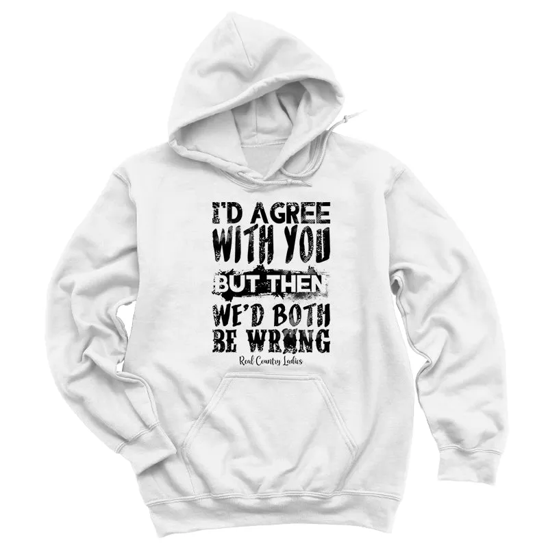 We'd Both Be Wrong Black Print Hoodies & Long Sleeves