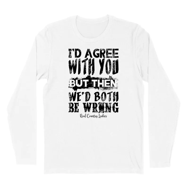 We'd Both Be Wrong Black Print Hoodies & Long Sleeves