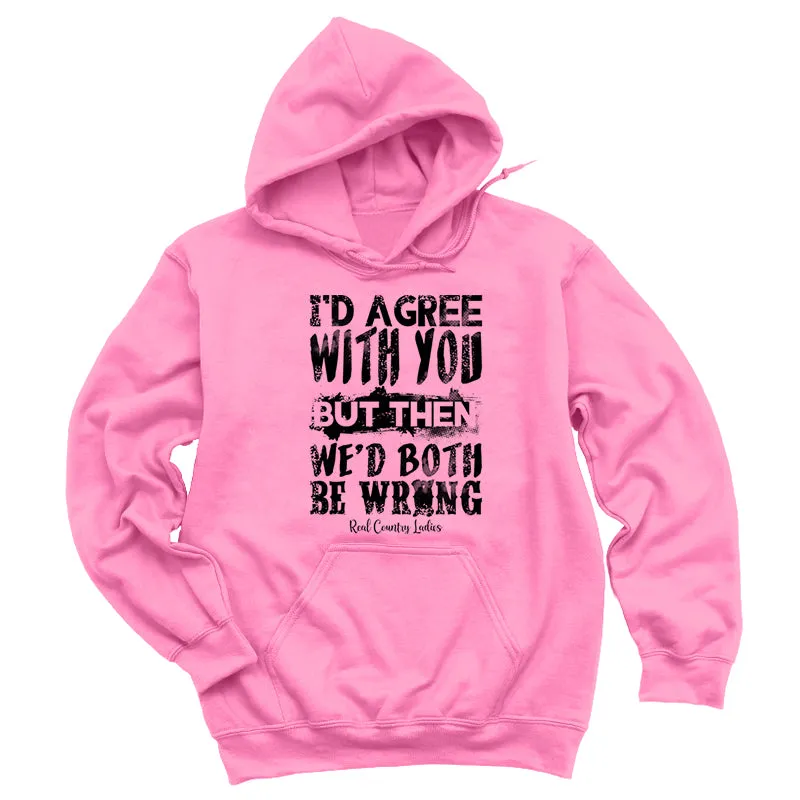 We'd Both Be Wrong Black Print Hoodies & Long Sleeves