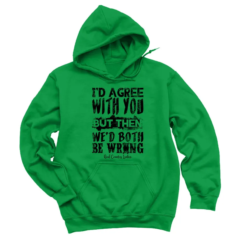 We'd Both Be Wrong Black Print Hoodies & Long Sleeves